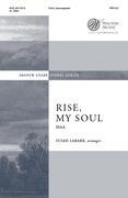 Rise, My Soul : For SSAA A Cappella / Text by Robert Seagrave.