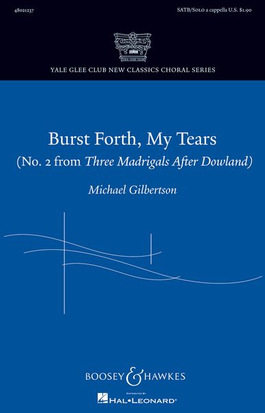 Burst Forth, My Tears : For SATB Divisi and Soloists A Cappella.