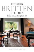 Benjamin Britten Studies / edited by Vicki P. Stroeher and Justin Vickers.