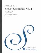 Violin Concerto No. 1 (Esther) : For Violin and Orchestra.