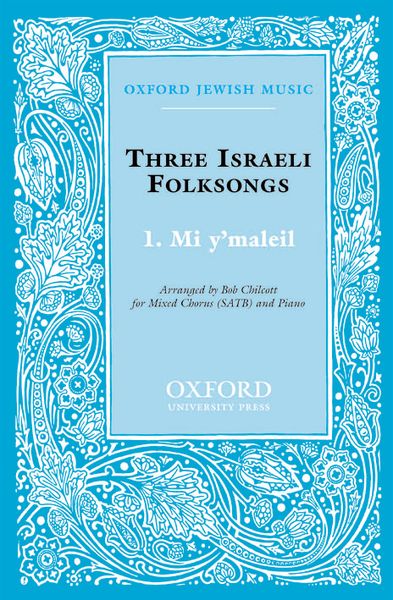 Mi Y'maleil (No. 1 of Three Israeli Folksongs) : For SATB and Piano / arr. Bob Chilcott.