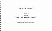 Arias From Telaio: Desdemona : For Soprano and String Quartet.
