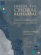 Inside The Choral Rehearsal : Method and Rehearsal Guide For Lux Aurumque (Eric Whitacre).