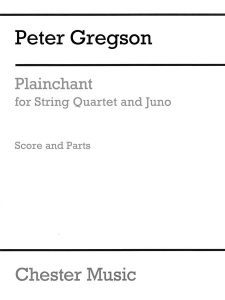 Plainchant : For String Quartet and Juno.