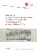 Lateinische Ordinariumsvertonungen Im Lutherischen Gottesdienst In Mitteldeutschland 1640-1770.