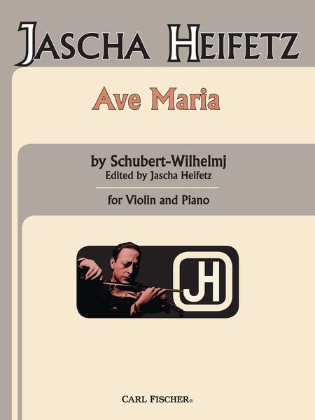 Ave Maria : For Violin and Piano / arranged by Jascha Heifetz.
