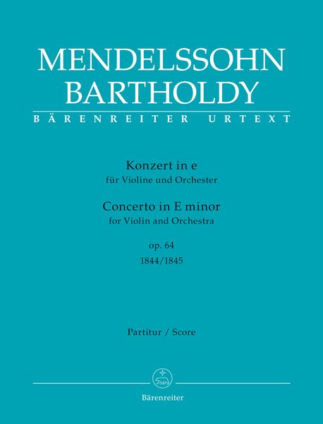 Konzert In E-Moll, Op. 64 : Für Violine und Orchester (1844/45) / Ed. R. Larry Todd & Clive Brown.