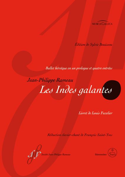 Les Indes Galantes : Ballet Héroïque En Un Prologue Et Quatre Entrées / edited by Sylvie Bouissou.