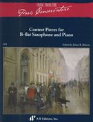 Contest Pieces : For B Flat Saxophone and Piano / edited by James R. Briscoe.
