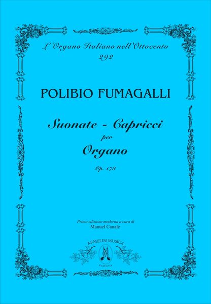 Suonate-Capricci, Op. 178 : Per Organo / edited by Manuel Canale.