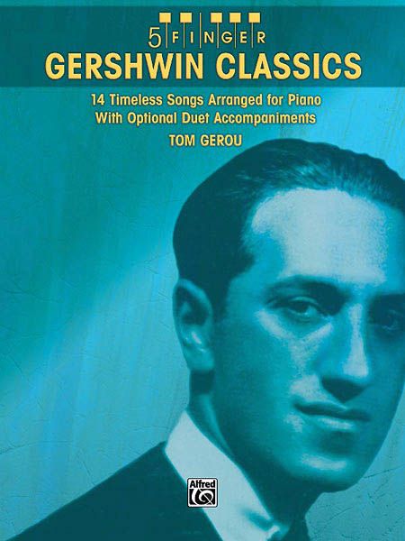 Gershwin Classics : 14 Timeless Songs arranged For Piano With Optional Duet Accompaniments.