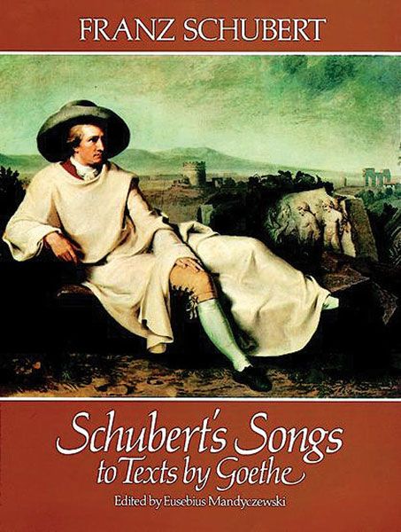 Schubert's Songs To Texts by Goethe.