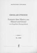 Fantasie Über Motive Aus Hänsel und Gretel von Engelbert Humperdinck : Für Orchester.