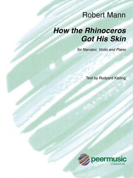 How The Rhinoceros Got His Skin : For Narrator, Violin and Piano.