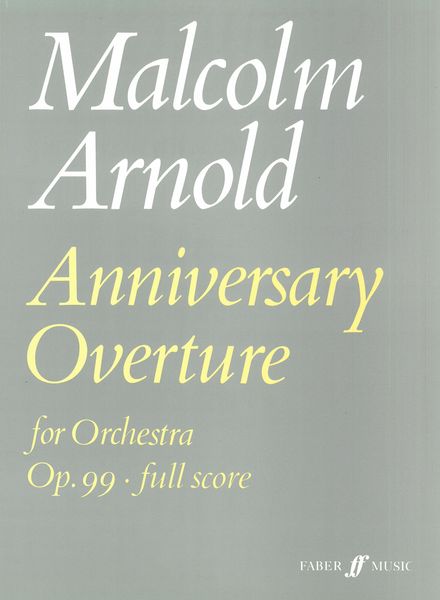 Anniversary Overture, Op. 99 : For Orchestra.
