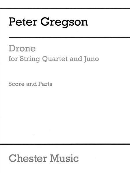 Drone : For String Quartet and Juno.