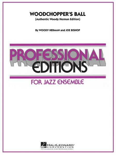 Woodchopper's Ball (Authentic Woody Herman Edition) : For Jazz Ensemble / arr. Joe Bishop.