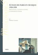 Écoles De Paris En Musique, 1920-1950 : Identités, Nationalisme, Cosmopolitisme.