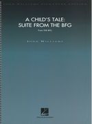 Child's Tale - Suite From The BFG : For Orchestra.
