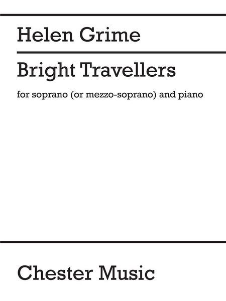 Bright Travellers : For Soprano (Or Mezzo-Soprano) and Piano (2017).