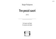 Tre Pezzi Sacri : Für Sopran und Orgel (2012) / edited by Pier Damiano Peretti.
