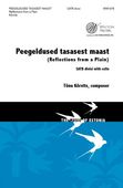 Peegeldused Tasasest Maast (Reflections From A Plain) : For SATB Divisi With Cello.
