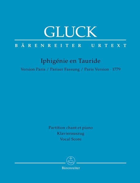 Iphigénie En Tauride : Paris Version, 1779 / Piano reduction by Jürgen Sommer.