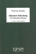 Albanian Folk Song - My Beautiful Morea : For Violin, Cello and Guitar.