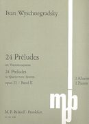 24 Preludes Im Vierteltonsystem, Op. 22 : Für 2 Klaviere - Band 2.