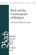Bach and The Counterpoint of Religion / edited by Robin A. Leaver.