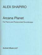 Arcana Planet : For Piano and Prerecorded Soundscape (2017) [Download].