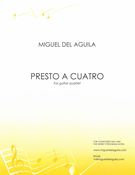 Presto A Cuatro : For Guitar Quartet (1989, Corrected 2019).