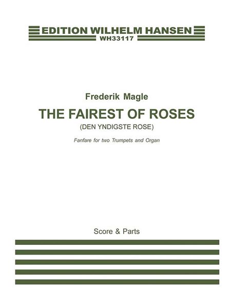 Fairest of Roses (Den Yndigste Rose) : Fanfare For 2 Trumpets and Organ (2017).