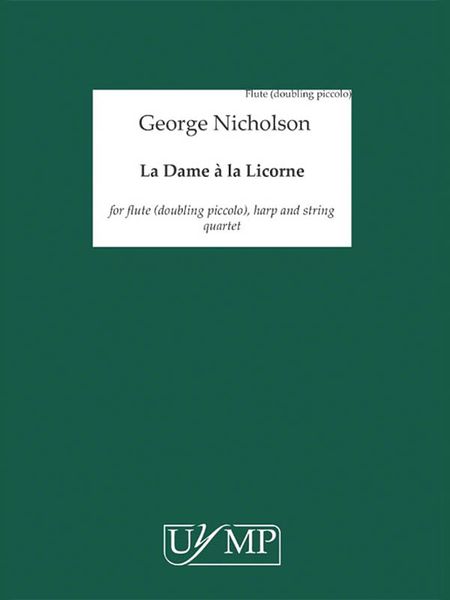 Dame à La Licorne : For Flute (Doubling Piccolo), Harp and String Quartet (2016-18).