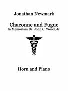 Chaconne and Fugue - In Memoriam Dr. John C. Wood, Jr. : For Horn and Piano.