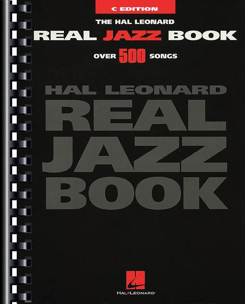 Hal Leonard Real Jazz Book, C Edition : Over 500 Songs.