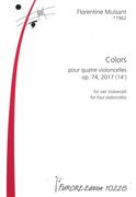 Colors, Op. 74 : Pour Quatre Violoncelles (2017).