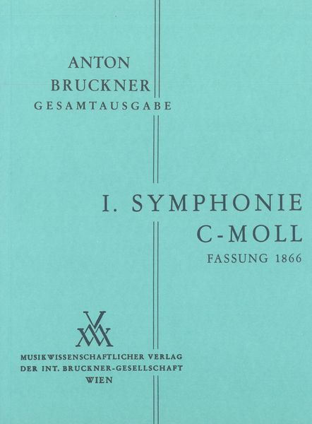 Symphony No. 1 In C Minor : Linzer Fassung, 1866 / edited by Leopold Nowak.