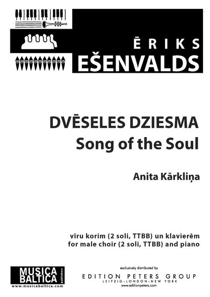 Dveseles Dziesma = Song of The Soul : For Male Choir (2 Soli, TTBB) and Piano.