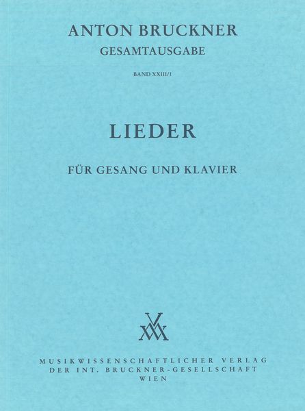 Lieder Für Gesang und Klavier, 1851-1882 / edited by Angela Pachovsky.
