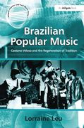 Brazilian Popular Music : Caetano Veloso and The Regeneration of Tradition.