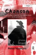 Chanson : The French Singer-Songwriter From Bruant To The Present Day.