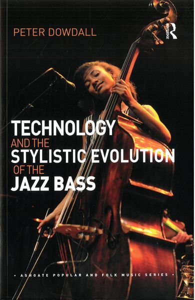 Technology and The Stylistic Evolution of The Jazz Bass.