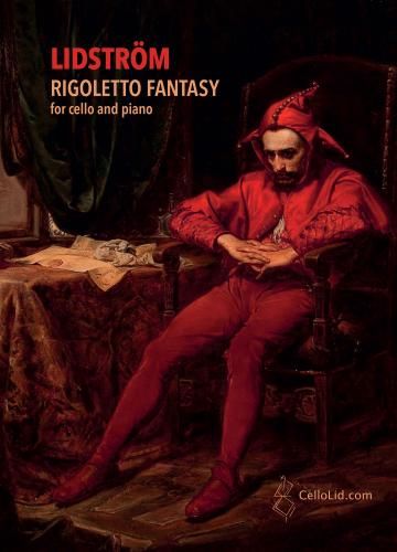 Rigoletto Fantasy : For Cello and Orchestra Or Cello and Piano (2009, Rev. 2018).