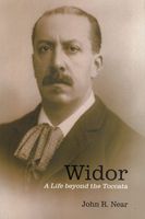 Widor : A Life Beyond The Toccata.
