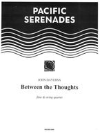 Between The Thoughts : For Flute and String Quartet (2008).