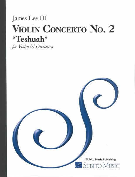 Violin Concerto No. 2 (Teshuah) : For Violin and Orchestra.