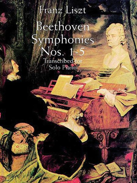 Beethoven Symphonies Nos. 1-5 : transcribed For Solo Piano.