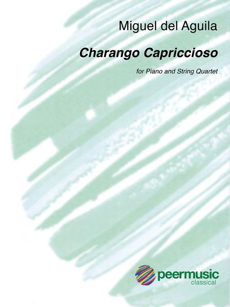 Charango Capriccioso, Op. 90b : For Piano and String Quartet (2006, 2016).