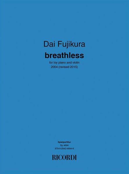 Breathless : For Toy Piano and Violin (2004, Rev. 2015).